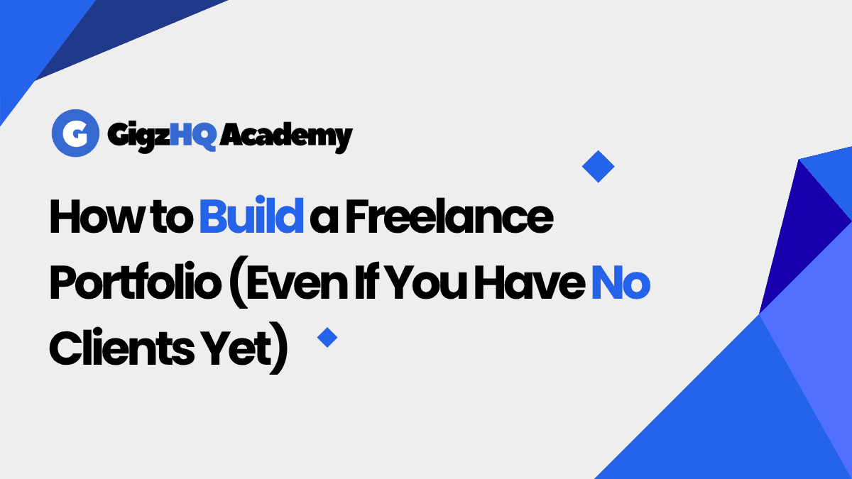 How to Build a Freelance Portfolio (Even If You Have No Clients Yet)