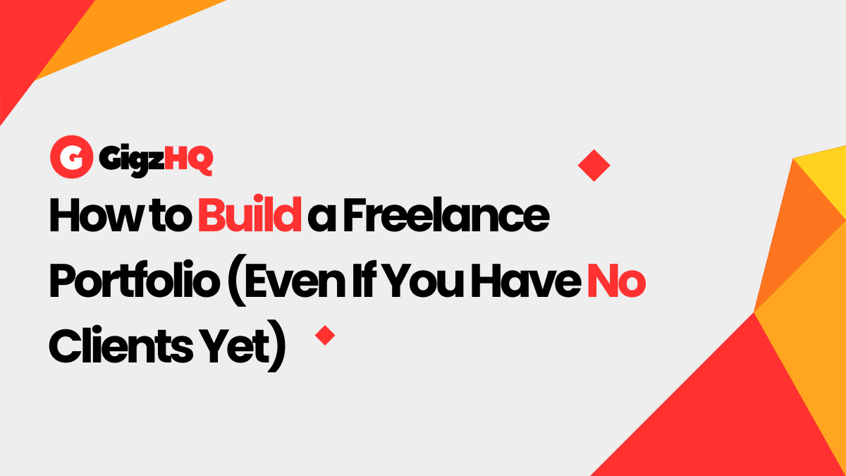 How to Build a Freelance Portfolio (Even If You Have No Clients Yet)