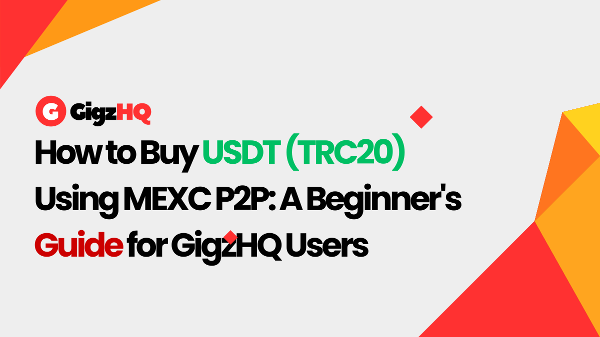 How to Buy USDT (TRC20) Using MEXC P2P: A Beginner’s Guide for GigzHQ Users