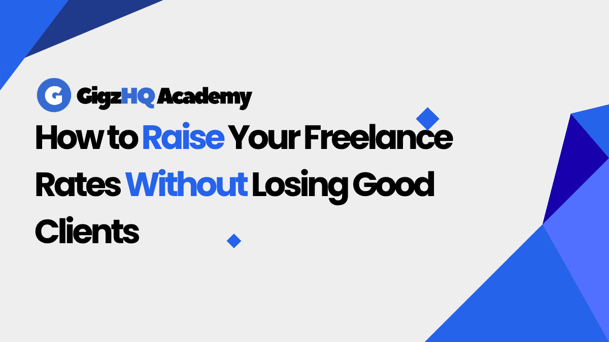 How to Raise Your Freelance Rates Without Losing Good Clients